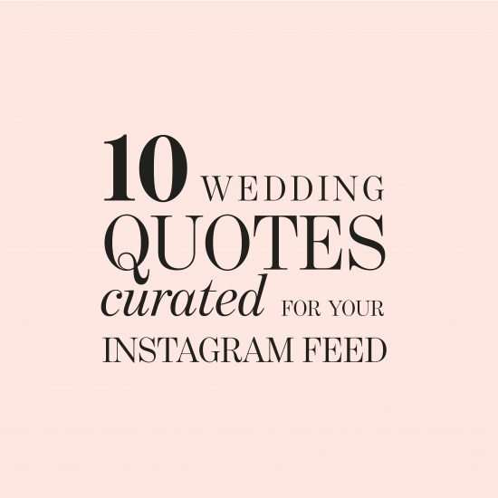 10 Wedding Quotes for your Instagram Feed