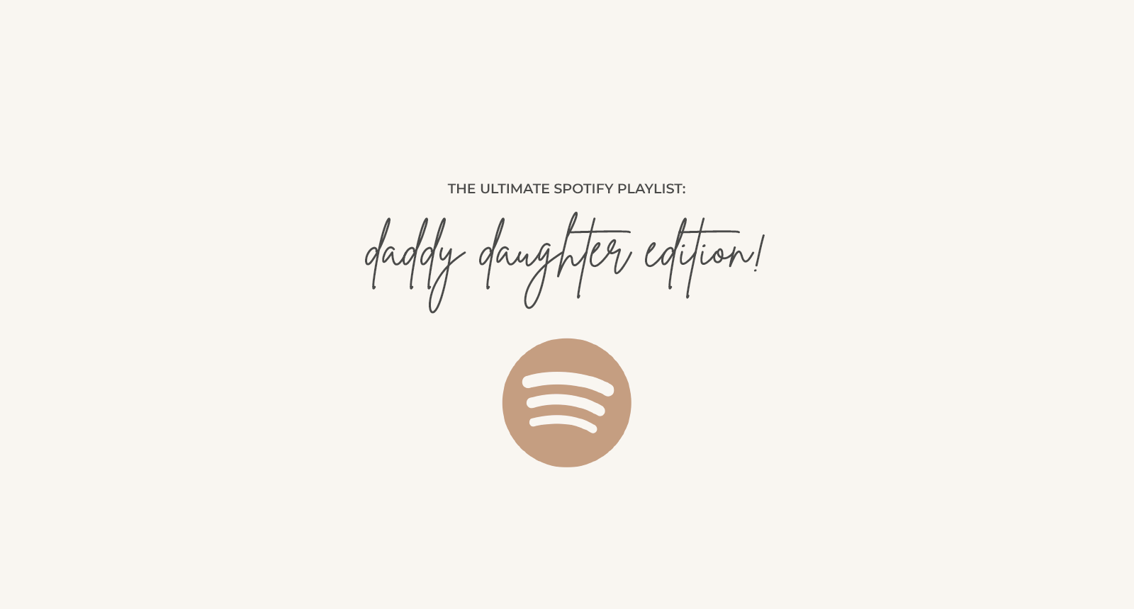 50 Song Ideas for your Father Daughter Wedding Dance | Spotify Playlist