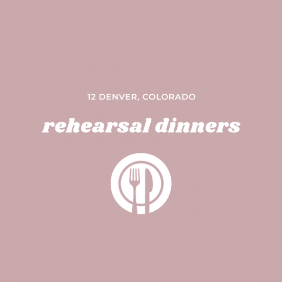 12 Rehearsal Dinner Restaurants in Denver, Colorado