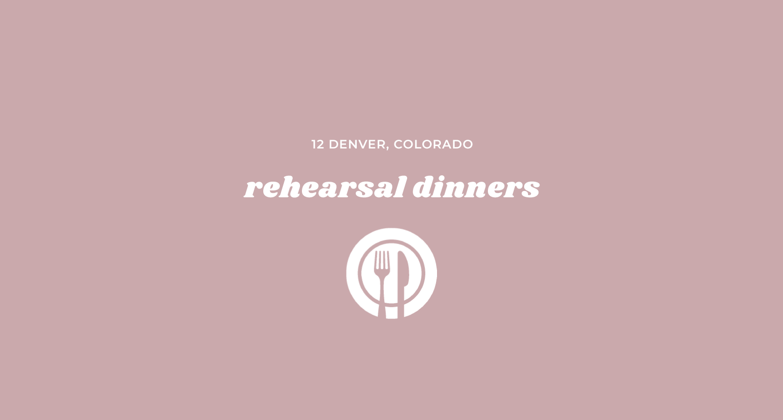12 Rehearsal Dinner Restaurants in Denver, Colorado