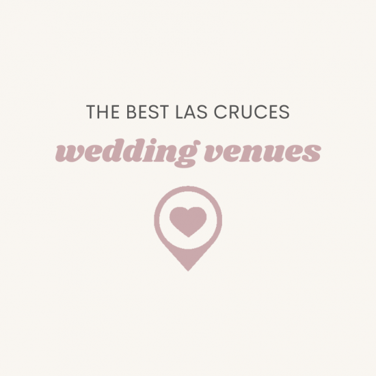 The 6 Best Las Cruces Wedding Venues in New Mexico